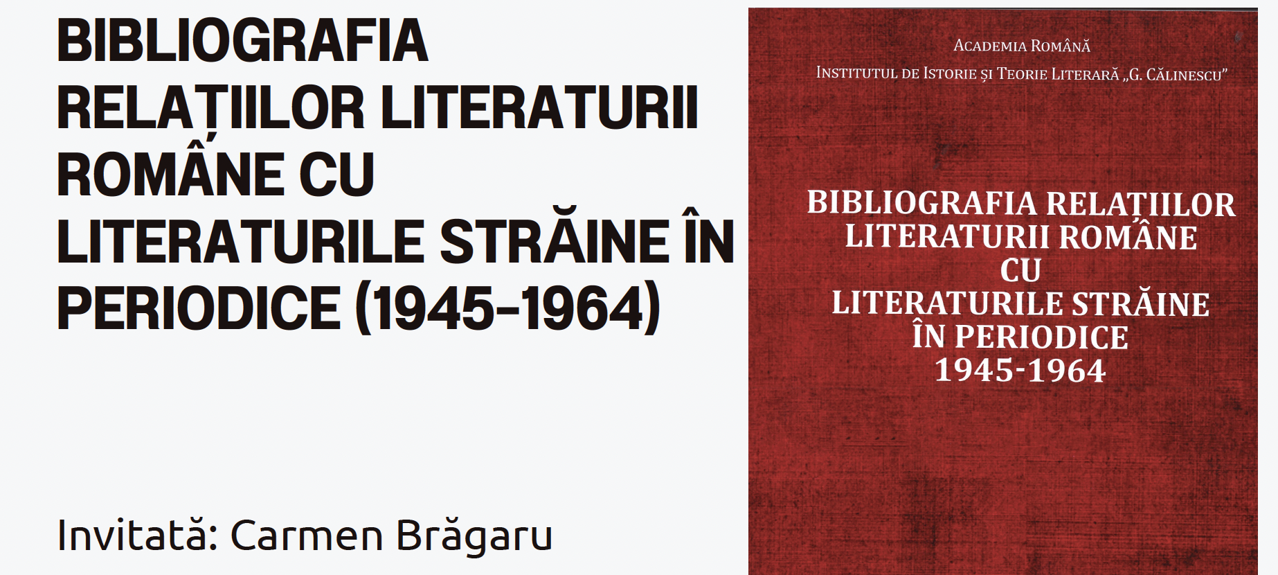 Lansare de carte: Bibliografia relațiilor literaturii române cu literaturile străine în periodice, seria a III-a (1945-1964)